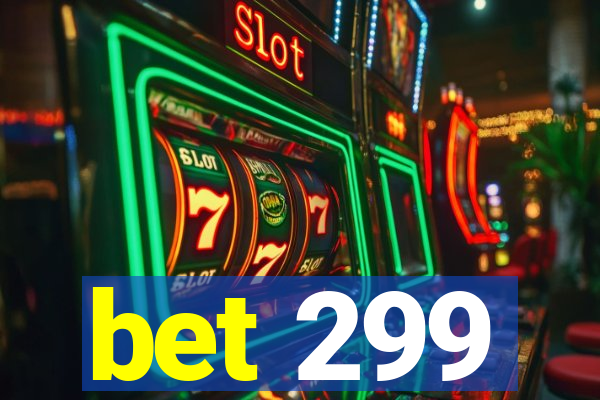 bet 299