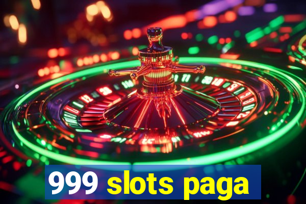 999 slots paga