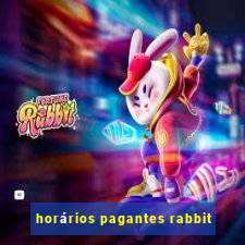 horários pagantes rabbit