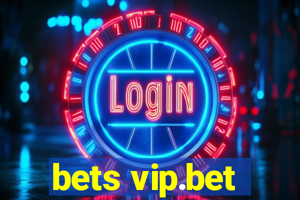 bets vip.bet