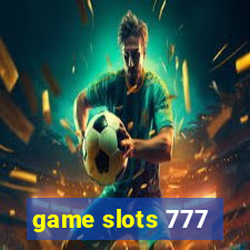 game slots 777