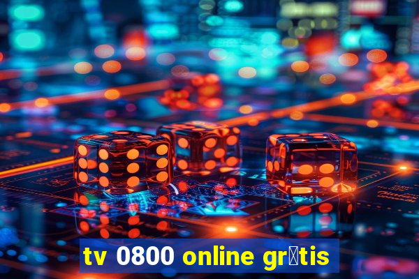 tv 0800 online gr谩tis