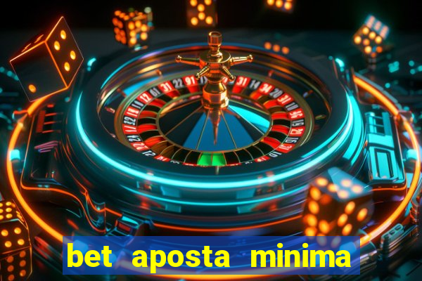 bet aposta minima 1 real