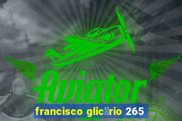 francisco glic茅rio 265