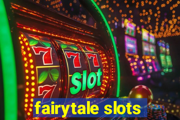 fairytale slots