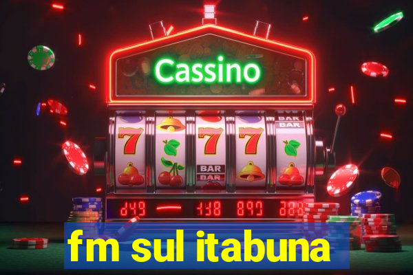 fm sul itabuna