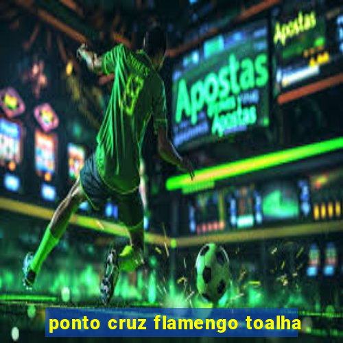 ponto cruz flamengo toalha