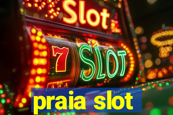 praia slot