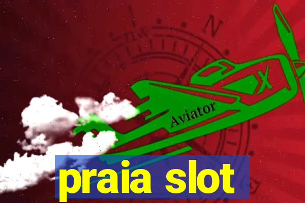 praia slot