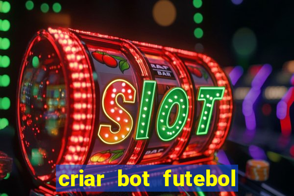 criar bot futebol virtual bet365