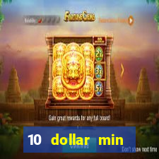 10 dollar min deposit casino