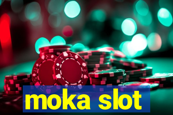 moka slot