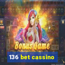 136 bet cassino