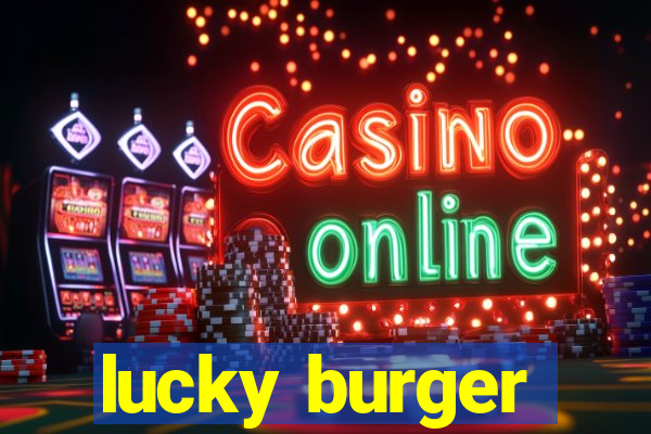 lucky burger