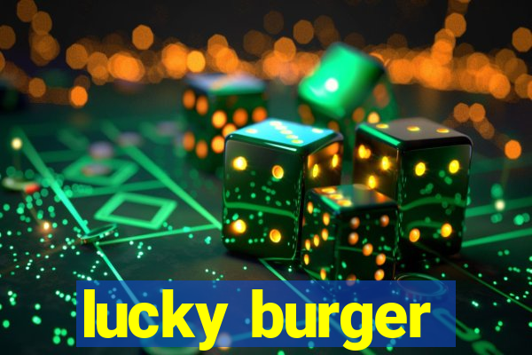 lucky burger