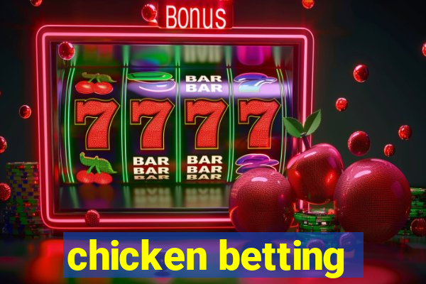 chicken betting