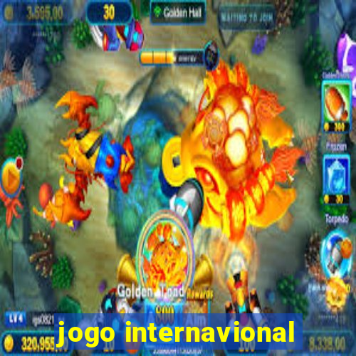 jogo internavional