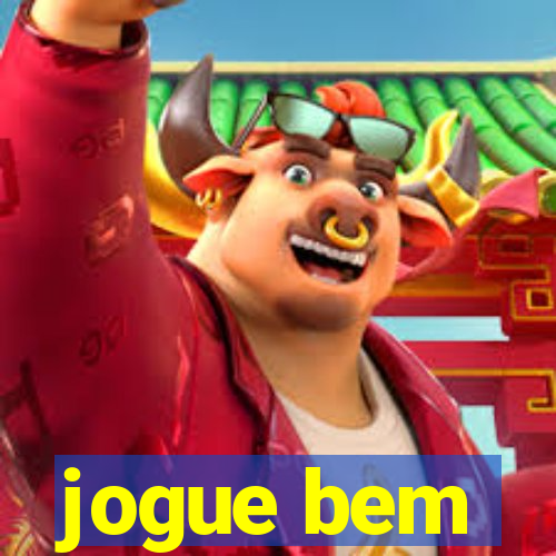 jogue bem