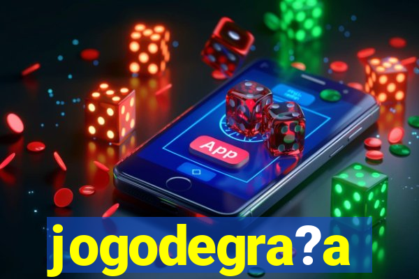 jogodegra?a