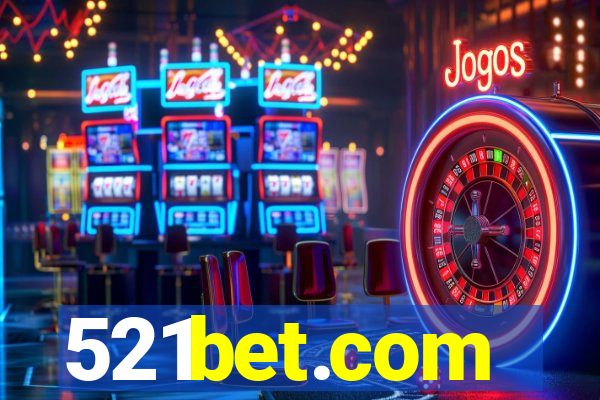 521bet.com