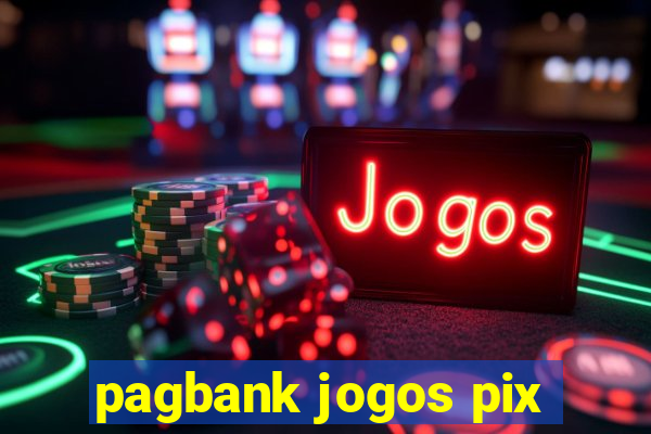 pagbank jogos pix