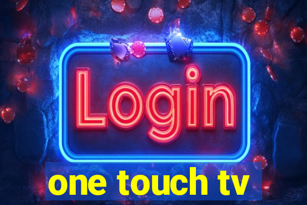 one touch tv