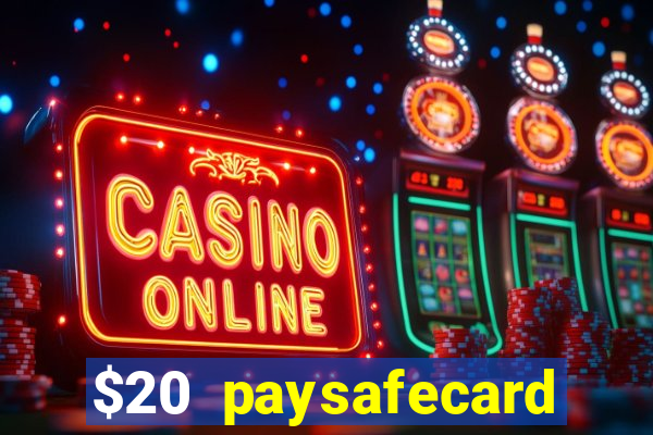 $20 paysafecard deposit bonus casino nz