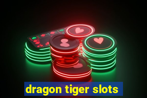 dragon tiger slots