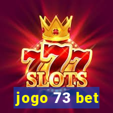 jogo 73 bet