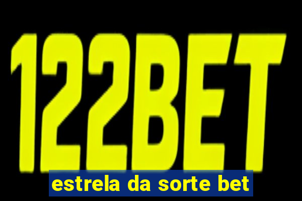 estrela da sorte bet