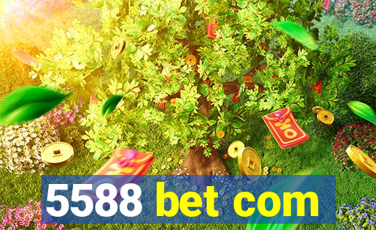 5588 bet com