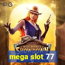 mega slot 77