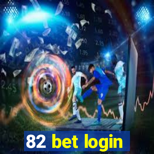 82 bet login