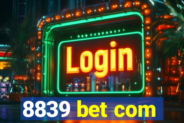 8839 bet com