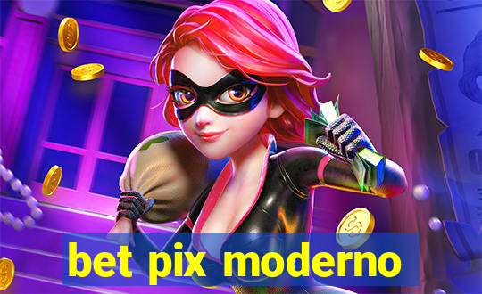 bet pix moderno