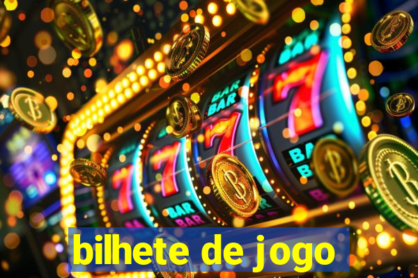 bilhete de jogo