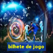 bilhete de jogo