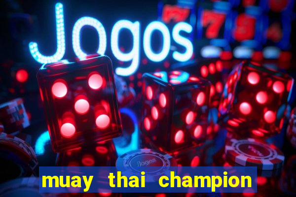 muay thai champion slot demo