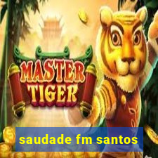 saudade fm santos