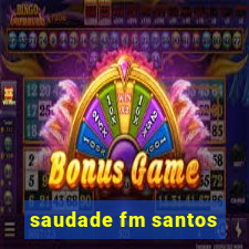 saudade fm santos