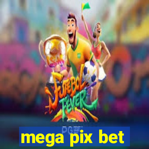 mega pix bet