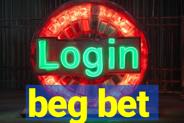 beg bet