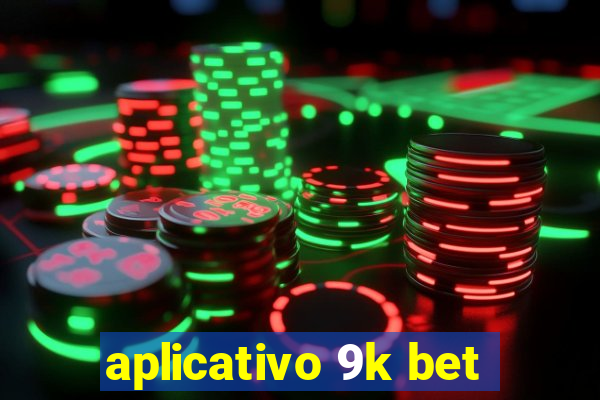 aplicativo 9k bet