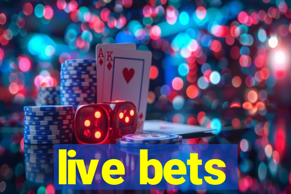 live bets