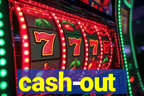 cash-out