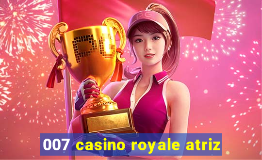 007 casino royale atriz