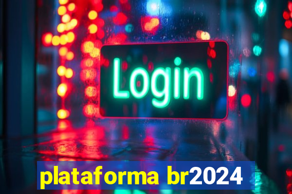 plataforma br2024