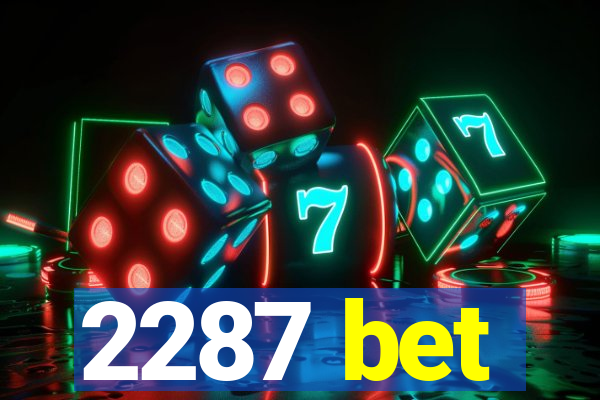 2287 bet