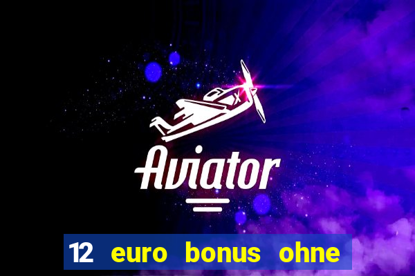 12 euro bonus ohne einzahlung casino