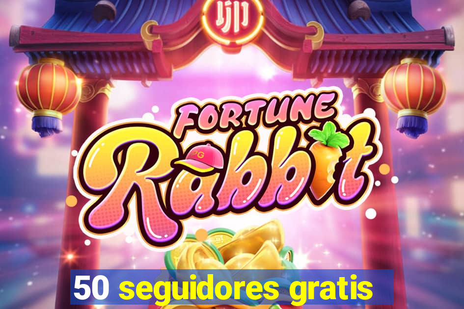 50 seguidores gratis